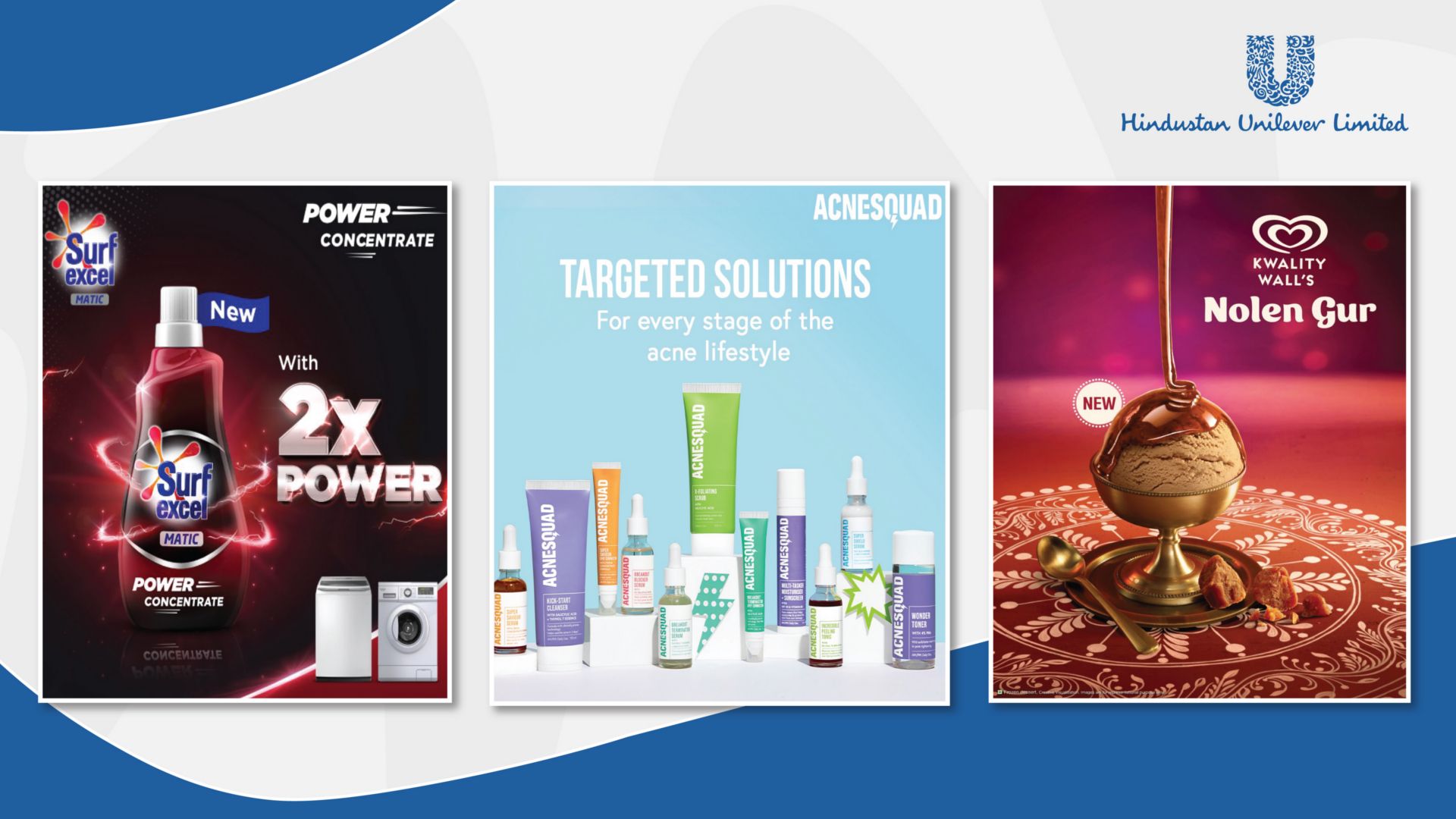 [1:00 PM] Irmak Agcaoglu A collage of images of HUL brands Surf excel Matic, Acnesquad and Kwality Wall's Nolen Gur